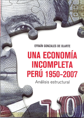 UNA ECONOMA INCOMPLETA PERU 1950-2007 + CD-ROM