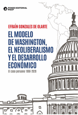 EL MODELO DE WASHINGTON EL NEOLIBERALISMO Y EL DESARROLLO ECONOMICO EL CASO PERUANO 1990-2020