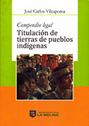 COMPENDIO LEGAL. TITULACIN DE TIERRAS DE PUEBLOS INDGENAS