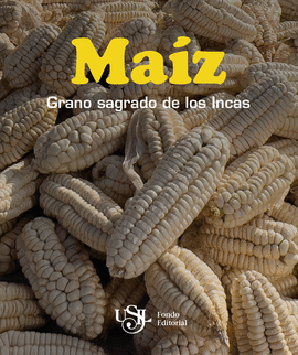 MAIZ GRANO SAGRADO DE LOS INCAS