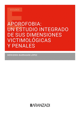 APOROFOBIA: UN ESTUDIO INTEGRADO DE SUS DIMENSIONES VICTIMOLGICAS Y PENALES