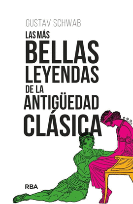 LAS BELLAS LEYENDAS ANTIGUEDAD CLASICA