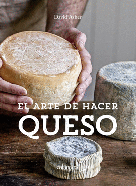 EL ARTE DE HACER QUESO