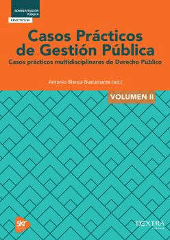 CASOS PRACTICOS DE GESTION PUBLICA VOL. II