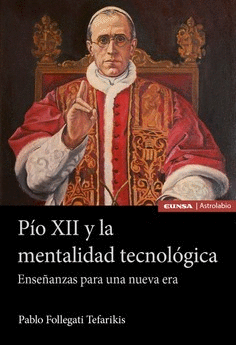 PO XII Y LA MENTALIDAD TECNOLGICA