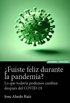 FUISTE FELIZ DURANTE LA PANDEMIA?