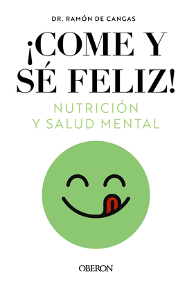 COME Y S FELIZ. NUTRICIN Y SALUD MENTAL