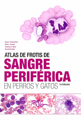 ATLAS DE FROTIS DE SANGRE PERIFRICA EN PERROS Y GATOS