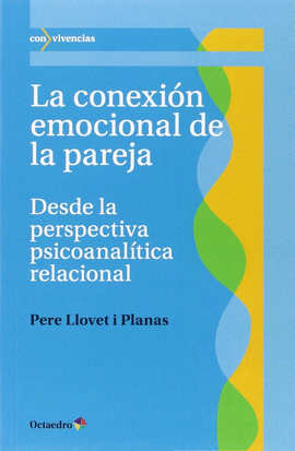 LA CONEXION EMOCIONAL DE LA PAREJA DESDE LA PERSPECTIVA PSICOANALTICA RELACIONAL