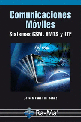 COMUNICACIONES MOVILES: SISTEMAS GSM, UMTS Y LTE