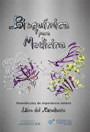 BIOQUIMICA PARA MEDICINA BIOMOLECULA DE LA IMPORTANCIA MEDICA LIBRO DEL ESTUDIANTE