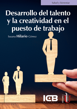 DESARROLLO DEL TALENTO Y LA CREATIVIDAD EN EL PUESTO DE TRABAJO