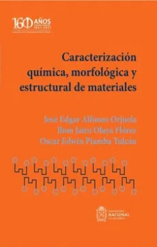 CARACTERIZACION QUIMICA MORFOLOGICA Y ESTRUCTURAL DE MATERIALES