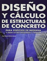 DISEO Y CLCULO DE ESTRUCTURAS DE CONCRETO. PARA EDIFICIOS DE MEDIANA Y GRAN ALTURA RESISTENTES A TEMBLOR