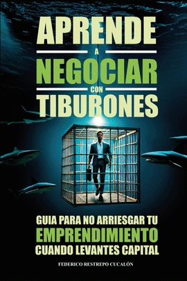 APRENDE A NEGOCIAR CON TIBURONES